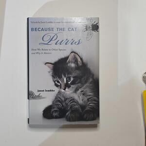 BECAUSE THE CAT PURRS by Janet Lembke